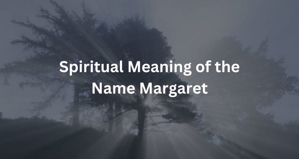 Spiritual Meaning of the Name Margaret